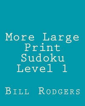 Paperback More Large Print Sudoku Level 1: 80 Easy to Read, Large Print Sudoku Puzzles [Large Print] Book