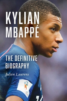 Hardcover Kylian Mbappé: The Definitive Biography Book