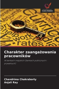 Charakter zaangazowania pracowników (Polish Edition)