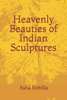 Paperback Heavenly Beauties of Indian Sculptures Book