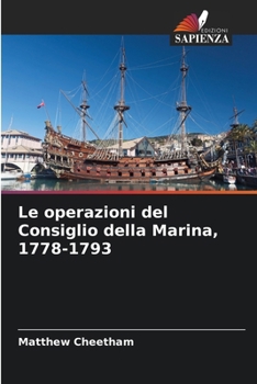 Paperback Le operazioni del Consiglio della Marina, 1778-1793 [Italian] Book