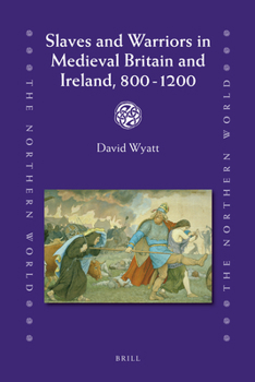 Hardcover Slaves and Warriors in Medieval Britain and Ireland, 800 -1200 Book
