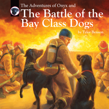 Hardcover The Adventures of Onyx and the Battle of the Bay Class Dogs: Volume 6 Book