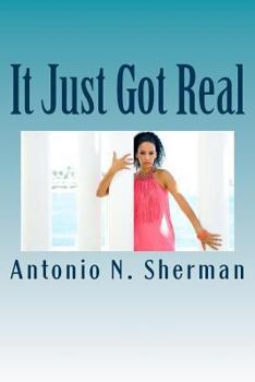 Paperback It Just Got Real: "Just As Real As It Comes" Book