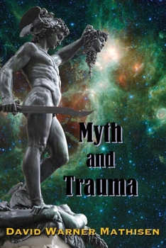 Paperback Myth and Trauma: Higher Self, Ancient Wisdom, and their Enemies Book