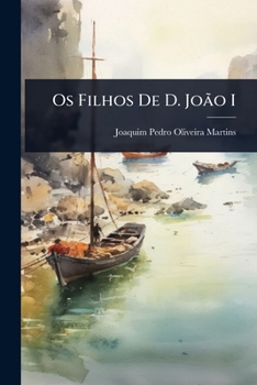 Paperback Os Filhos De D. JoÃ£o I [Portuguese] Book