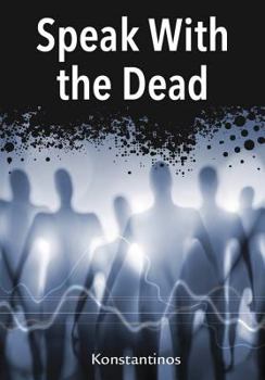 Paperback Speak with the Dead: Seven Methods for Spirit Communication Book