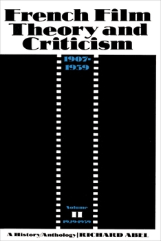 French Film Theory and Criticism: A History - Anthology, 1907-1939 - Book #2 of the French Film Theory and Criticism