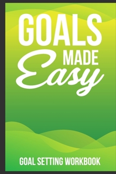 Goals Made Easy Goal Setting Workbook: Hustle journal for teens, Journal for women inspirational, Entrepreneur journal 6x9 Journal Gift Notebook with 125 Lined Pages