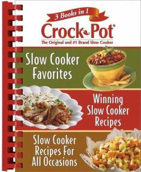 Hardcover Rival Crock Pot: 3 Books in 1: Slow Cooker Favorites/Winning Slow Cooker Recipes/Slow Cooker Recipes for All Occasions Book