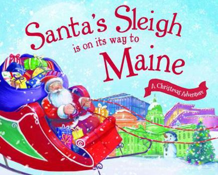 Hardcover Santa's Sleigh Is on Its Way to Maine: A Christmas Adventure Book