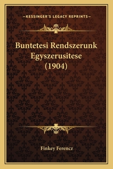 Paperback Buntetesi Rendszerunk Egyszerusitese (1904) [Hungarian] Book