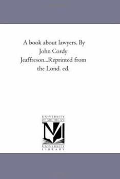 Paperback A Book About Lawyers. by John Cordy Jeaffreson...Reprinted From the Lond. Ed. Book