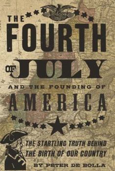Paperback The Fourth of July: And the Founding of America Book