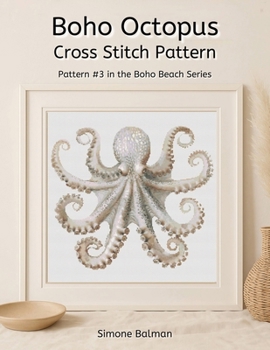 Paperback Boho Octopus Cross Stitch Pattern Book: A Coastal-Inspired Cross Stitch Design in Calm Neutrals Large Print Edition Book