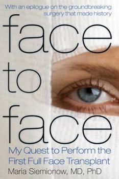 Hardcover Face to Face: My Quest to Perform the First Full Face Transplant Book