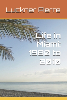 Paperback Life in Miami: 1980 to 2010 Book