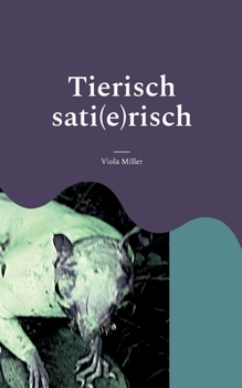 Paperback Tierisch sati(e)risch [German] Book