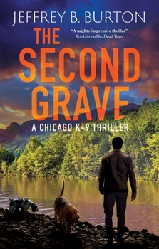 The Second Grave - Book #2 of the A Chicago K-9 Thriller