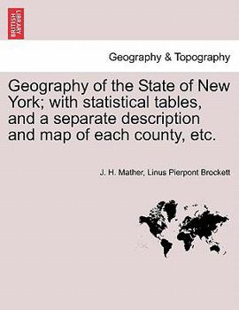 Paperback Geography of the State of New York; With Statistical Tables, and a Separate Description and Map of Each County, Etc. Book