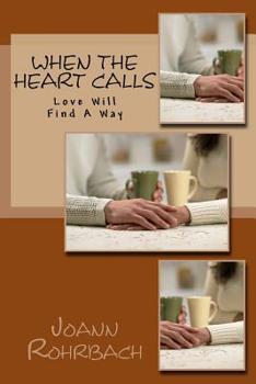 Paperback When the Heart Calls: Love Will Find a Way Book