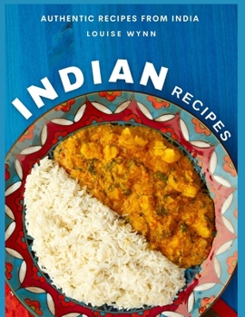 Indian Recipes: Authentic Recipes from India