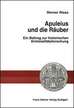 Hardcover Apuleius Und Die Rauber: Ein Beitrag Zur Historischen Kriminalitatsforschung [German] Book