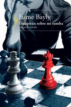 Paperback Escupirán Sobre Mi Tumba: Morirás Mañana 3 / They'll Spit on My Grave: Tomorrow You Die 3 [Spanish] Book