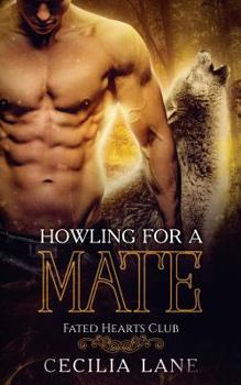 Howling for a Mate - Book #3 of the Fated Hearts Club