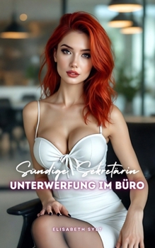 Paperback Sündige Sekretärin: Unterwerfung im Büro [German] Book