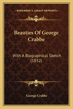 Beauties Of George Crabbe: With A Biographical Sketch