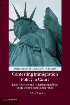 Paperback Contesting Immigration Policy in Court: Legal Activism and Its Radiating Effects in the United States and France Book
