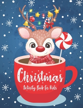 Paperback Christmas Activity Book for Kids: A Fun Kid Workbook Game For Learning, Coloring, Dot To Dot, Mazes, Word Search and More! Book