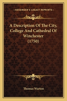 Paperback A Description Of The City, College And Cathedral Of Winchester (1750) Book