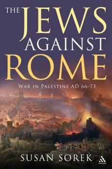 Hardcover The Jews Against Rome: War in Palestine AD 66-73 Book