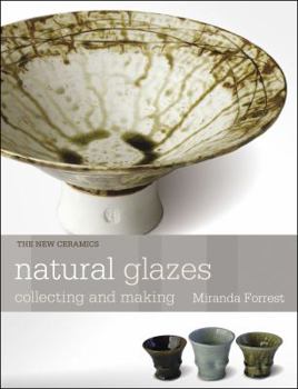Paperback Natural Glazes: Collecting and Making Book