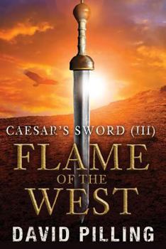 Caesar's Sword (III): Flame of the West - Book #3 of the Caesar's Sword