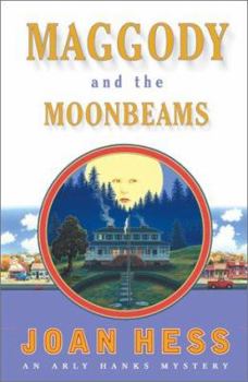 Maggody and the Moonbeams - Book #13 of the Arly Hanks