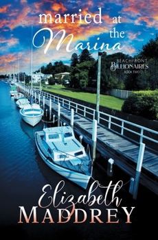 Married at the Marina: A contemporary Christian romance (Beachfront Billionaires)