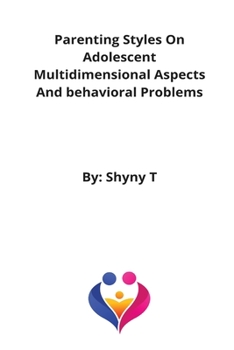 Paperback Parenting Styles On Adolescent Multidimensional Aspects And behavioral Problems Book