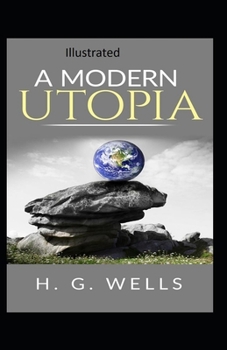A Modern Utopia Illustrated