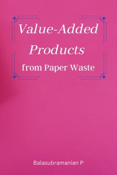 Paperback Value-Added Products from Paper Waste Book