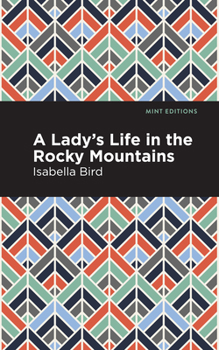 A Lady's Life in the Rocky Mountains