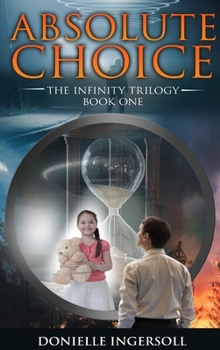 Hardcover Absolute Choice: The Infinity Trilogy Book One Book