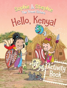 Paperback Hello, Kenya! Activity Book: Explore, Play, and Discover Safari Animal Adventure for Kids Ages 4-8 Book