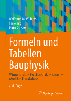 Paperback Formeln Und Tabellen Bauphysik: Wärmeschutz - Feuchteschutz - Klima - Akustik - Brandschutz [German] Book