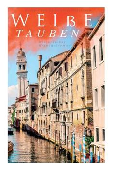 Paperback Weiße Tauben (Historischer Kriminalroman): Ein Venedig-Krimi [German] Book