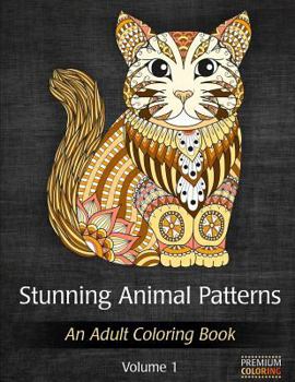 Paperback Stunning Animal Patterns: An Adult Coloring Book for Stress Relief and Relaxation Book