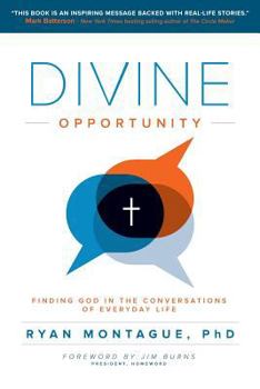 Paperback Divine Opportunity: Finding God in the Conversations of Everyday Life Book