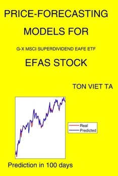 Paperback Price-Forecasting Models for G-X MSCI Superdividend EAFE ETF EFAS Stock Book